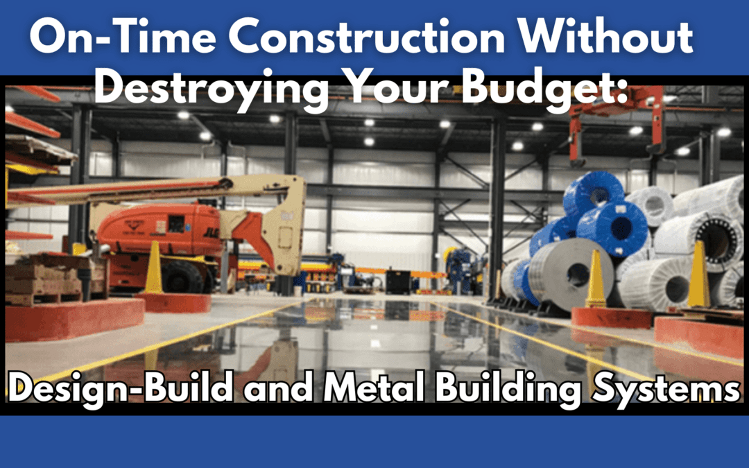 on time construction without destroying your construction budget
